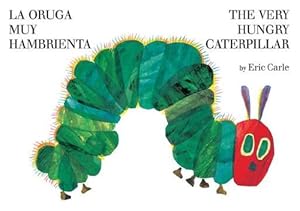La oruga muy hambrienta/The Very Hungry Caterpillar: bilingual board book (Spanish Edition)