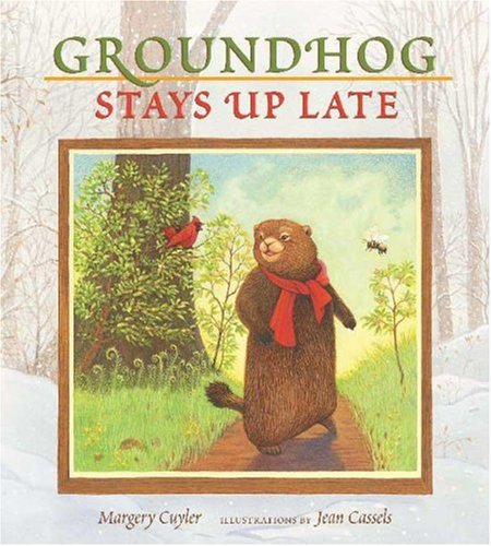 Groundhog Stays Up Late by Margery Cuyler