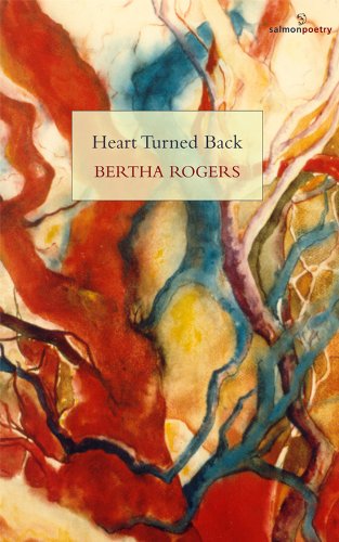 Heart Turned Back (Salmon Poetry) by Bertha Rogers