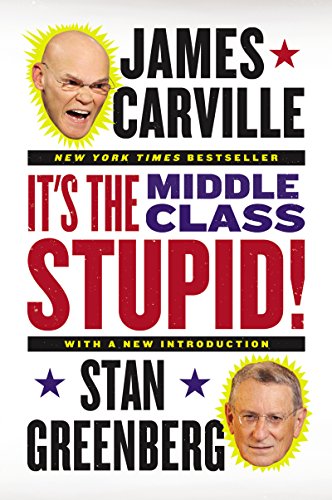 It's the Middle Class, Stupid! by James Carville