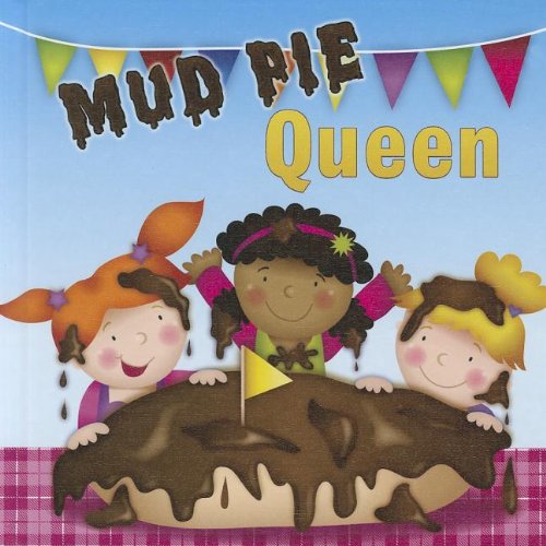 Mud Pie Queen by Meg Greve