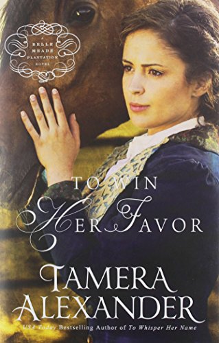 To Win Her Favor by Tamera Alexander