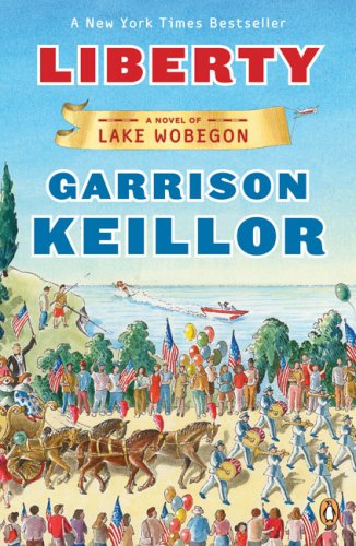 Liberty: A Novel of Lake Wobegon by Garrison Keillor