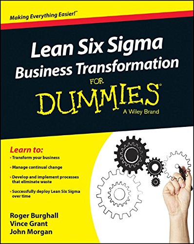 Lean Six Sigma Business Transformation For Dummies by Vince Grant