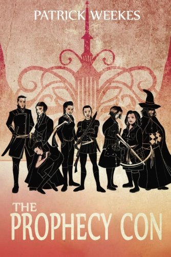 The Prophecy Con by Patrick Weekes