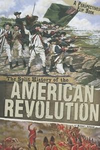 The Split History of the American Revolution: A Perspectives Flip Book