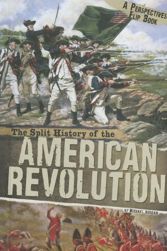 The Split History of the American Revolution: A Perspectives Flip Book by Michael Burgan