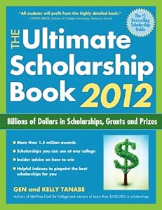 The Ultimate Scholarship Book 2012: Billions of Dollars in Scholarships, Grants and Prizes