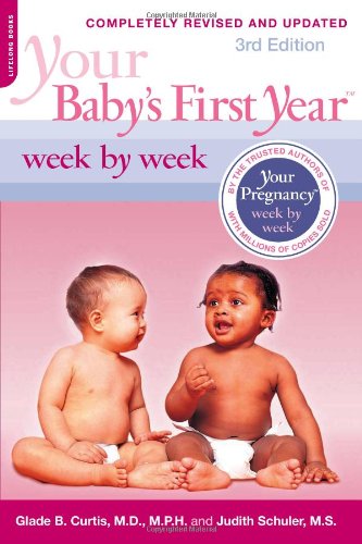 Your Baby's First Year Week by Week by Glade B. Curtis