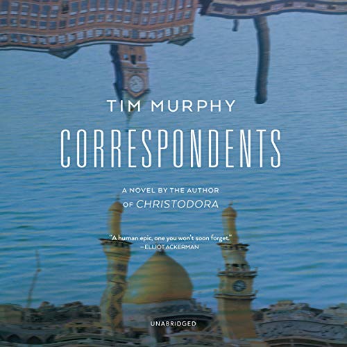 Correspondents: A Novel by Tim Murphy