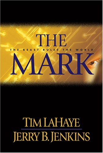 The Mark: The Beast Rules the World (Left Behind #8) by Tim LaHaye