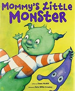 Mommy's Little Monster by Dawn McNiff