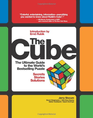 The Cube: The Ultimate Guide to the World's Bestselling Puzzle - Secrets, Stories, Solutions by David Singmaster