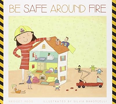 Be Safe Around Fire