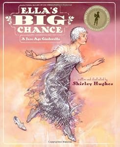Ella's Big Chance: A Jazz-Age Cinderella (Kate Greenaway Medal (Awards))