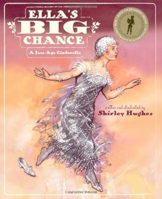 Ella's Big Chance: A Jazz-Age Cinderella (Kate Greenaway Medal (Awards))
