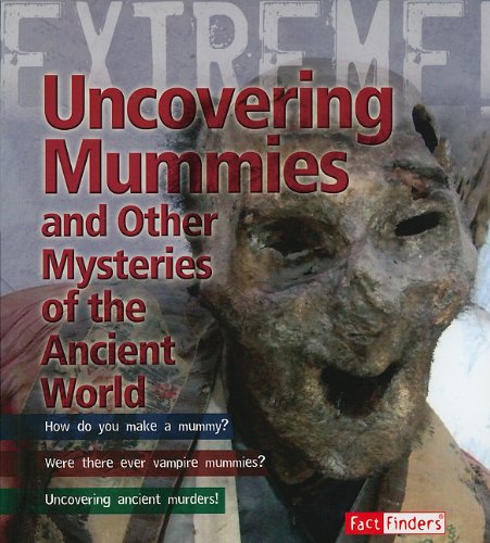 Uncovering Mummies & Other Mys (Extreme Adventures!) by Paul Harrison