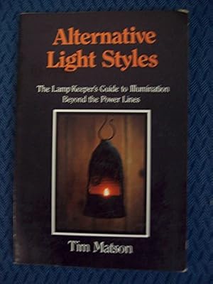 Alternative Light Styles: The Lamp Keeper's Guide to Illumination Beyond the Power Lines