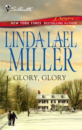 Glory, Glory (Silhouette Desire Bestselling Author Collection) by Linda Lael Miller