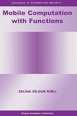 Mobile Computation with Functions (Advances in Information Security, 5)