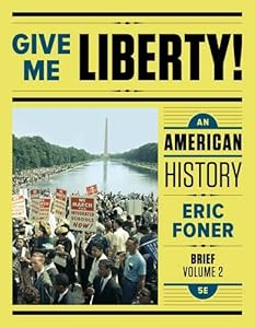 Give Me Liberty!: An American History
