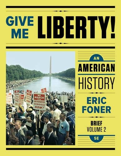Give Me Liberty!: An American History by Eric Foner