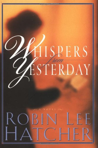 Whispers from Yesterday by Robin Lee Hatcher
