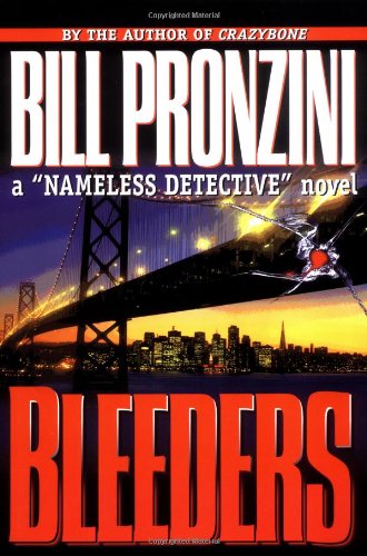 Bleeders: A "Nameless Detective" Novel by Bill Pronzini