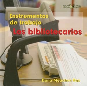 Los Bibliotecarios / Librarians (Book Worms: Instrumentos De Trabajo /Tools We Use) (Spanish Edition)