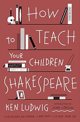 How to Teach Your Children Shakespeare