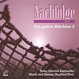 Nachfolge: Von guten Mächten 2