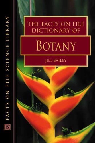 The Facts on File Dictionary of Botany (Facts on File Science Dictionary) by Jill Bailey