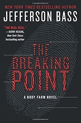 The breaking point : a Body Farm novel