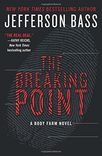 The breaking point : a Body Farm novel by Jefferson Bass