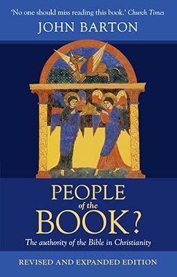 People of the Book: The authority of the Bible in Christianity (Bampton Lectures)