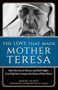 The Love That Made Mother Teresa