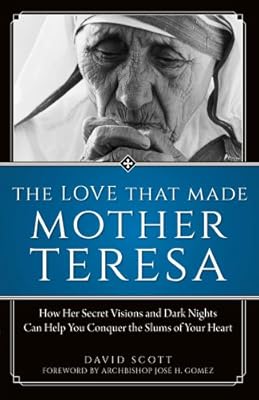The Love That Made Mother Teresa
