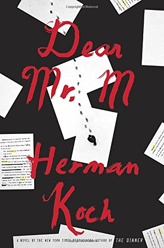 Dear Mr. M : a novel by Herman Koch