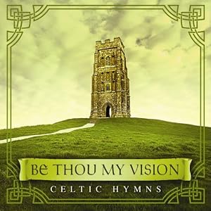 Capa de Be Thou My Vision Celtic Hymns
