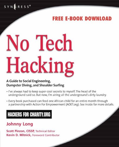 No Tech Hacking: A Guide to Social Engineering, Dumpster Diving, and Shoulder Surfing by Christopher Hadnagy