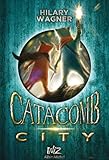 Catacomb City - tome 1 par Hilary Wagner