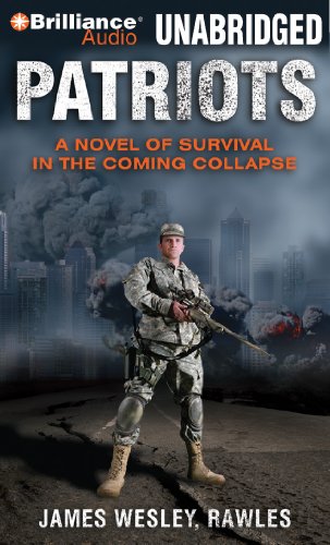 Patriots: A Novel of Survival in the Coming Collapse by James Wesley Rawles