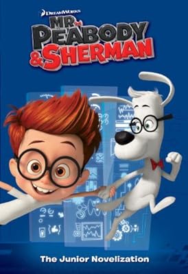 Mr. Peabody &amp; Sherman Junior Novelization