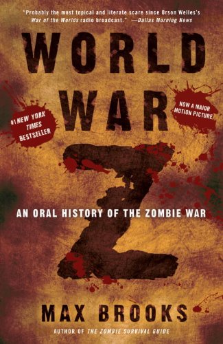 World War Z: An Oral History of the Zombie War by Max Brooks