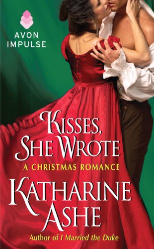 Kisses, She Wrote: A Christmas Romance by Katharine Ashe
