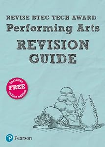 Revise BTEC Tech Award Performing Arts Revision Guide: (with free online edition)