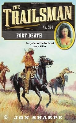The Trailsman #374: Fort Death