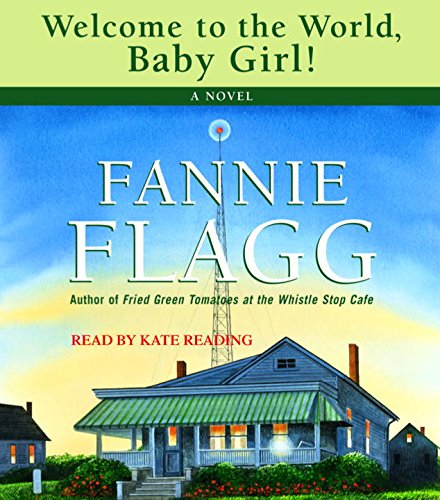 Welcome To The World, Baby Girl! by Fannie Flagg