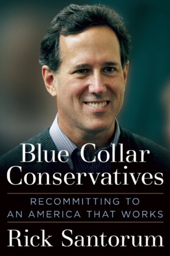 Blue Collar Conservatives: Recommitting to an America That Works by Andrew McCarthy