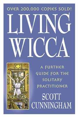 Living Wicca: A Further Guide for the Solitary Practitioner (Llewellyn's Practical Magick)